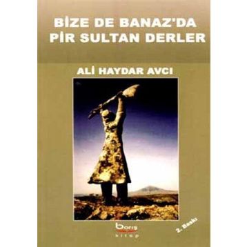 BIZE DE BANAZ'DA PIR SULTAN DERLER - ALI HAYDAR AVCI