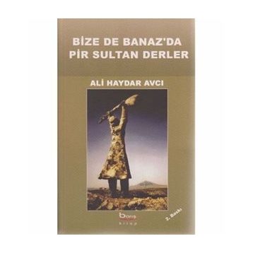 BIZE DE BANAZ'DA PIR SULTAN DERLER - ALI HAYDAR AVCI