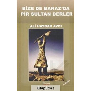 BIZE DE BANAZ'DA PIR SULTAN DERLER - ALI HAYDAR AVCI