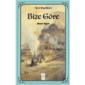 BIZE GÖRE - AHMET HAŞİM (ISBN:9789754472401)