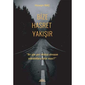 Bize Hasret Yakışır - Hüseyin Baç