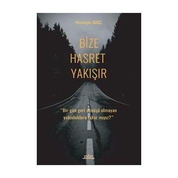 Bize Hasret Yakışır - Hüseyin Baç