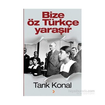 Bize Öz Türkçe Yaraşır - Tarık Konal