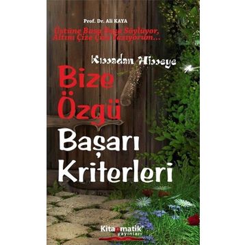 Bize Özgü Başarı Kriterler - Prof. Dr. Ali Kaya