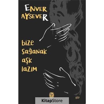 Bize Sağanak Aşk Lazım - Enver Aysever