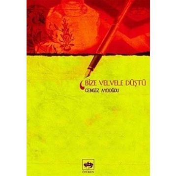 BIZE VELVELE DÜŞTÜ - CENGIZ AYDOĞDU