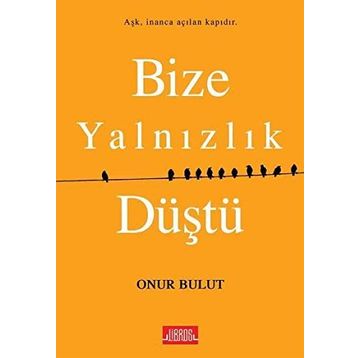 Bize Yalnızlık Düştü - Onur Bulut