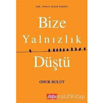 Bize Yalnızlık Düştü - Onur Bulut