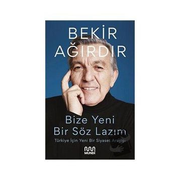 Bize Yeni Bir Söz Lazım - Bekir Ağırdır