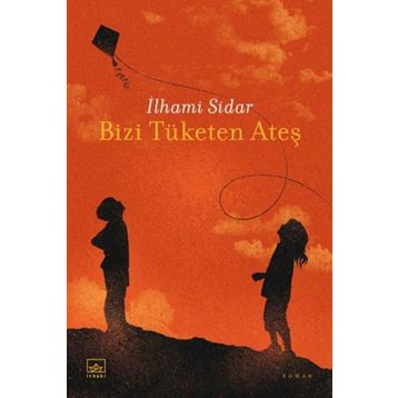 Bizi Tüketen Ateş - İlhami Sidar