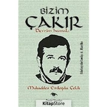 BIZIM ÇAKIR DEVRIM HAMALI - MUKADDES ERDOĞDU ÇELİK
