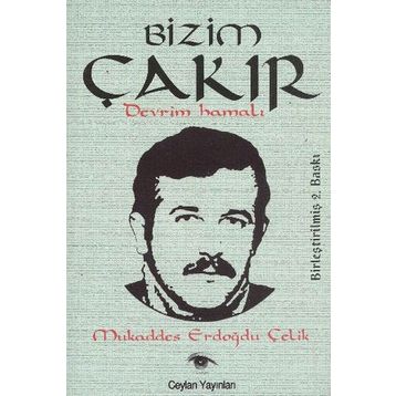 BIZIM ÇAKIR DEVRIM HAMALI - MUKADDES ERDOĞDU ÇELİK