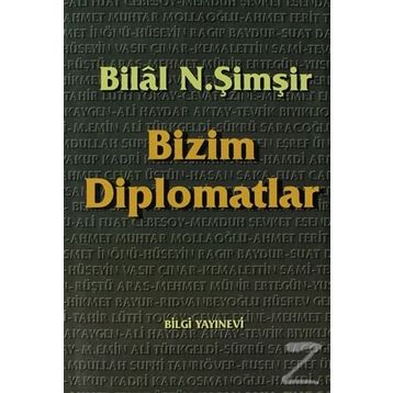 BIZIM DIPLOMATLAR - BILAL N. ŞİMŞİR