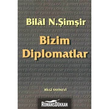 BIZIM DIPLOMATLAR - BILAL N. ŞİMŞİR