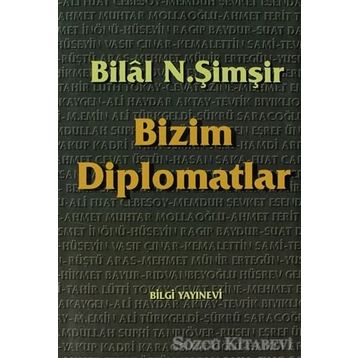 BIZIM DIPLOMATLAR - BILAL N. ŞİMŞİR