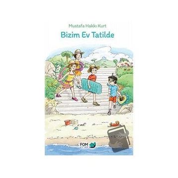 Bizim Ev Tatilde - Mustafa Hakkı Kurt