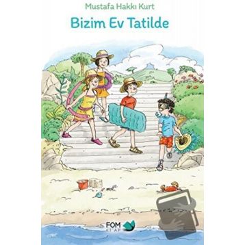 Bizim Ev Tatilde - Mustafa Hakkı Kurt