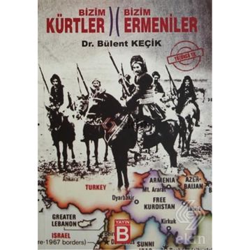 Bizim Kürtler Ermeniler - Bülent Keçik
