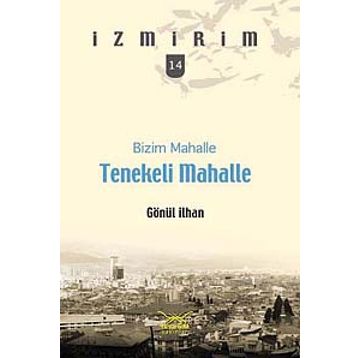 BIZIM MAHALLE TENEKELI MAHALLE - GÖNÜL İLHAN