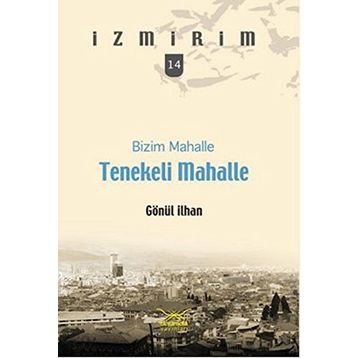 BIZIM MAHALLE TENEKELI MAHALLE - GÖNÜL İLHAN