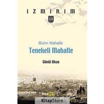 BIZIM MAHALLE TENEKELI MAHALLE - GÖNÜL İLHAN
