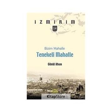BIZIM MAHALLE TENEKELI MAHALLE - GÖNÜL İLHAN