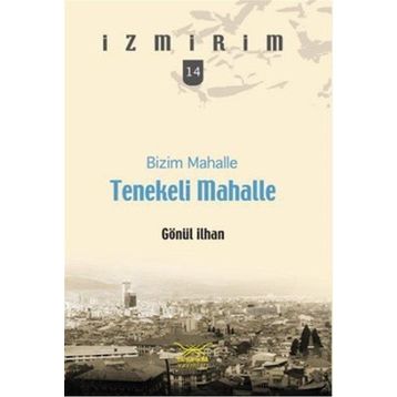 BIZIM MAHALLE TENEKELI MAHALLE - GÖNÜL İLHAN