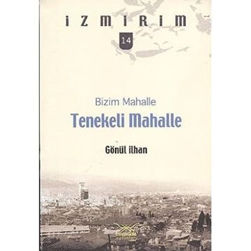BIZIM MAHALLE TENEKELI MAHALLE - GÖNÜL İLHAN