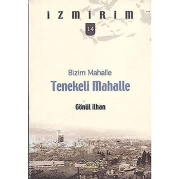 BIZIM MAHALLE TENEKELI MAHALLE - GÖNÜL İLHAN