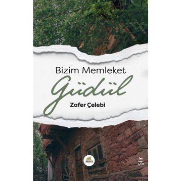 Bizim Memleket Güdül - Zafer Çelebi