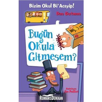 Bizim Okul Bi’ Acayip! - Bugün Okula Gitmesem? - Dan Gutman