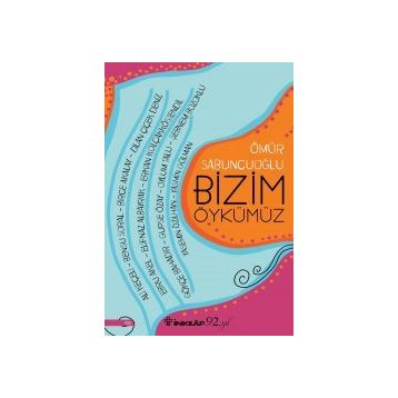 Bizim Öykümüz - Ömür Sabuncuoğlu
