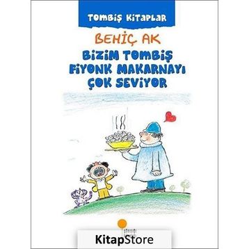 Bizim Tombiş Fiyonk Makarnayı Çok Seviyor - Behiç Ak