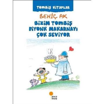 Bizim Tombiş Fiyonk Makarnayı Çok Seviyor - Behiç Ak