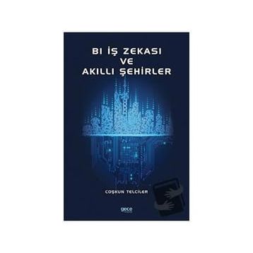 Bl İş Zekası ve Akıllı Şehirler - Coşkun Telciler