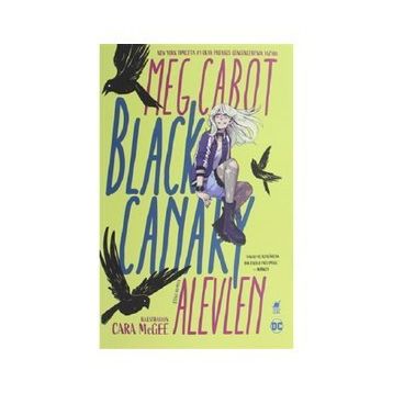 Black Canary Alevlen - Meg Cabot