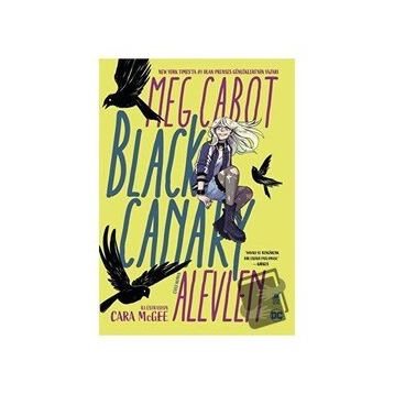 Black Canary Alevlen - Meg Cabot