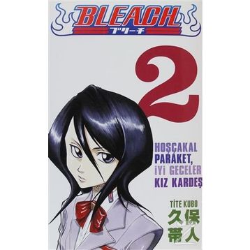 BLEACH 2. CILT - HOŞÇAKAL PARAKET, İYI GECELER KIZ KARDEŞ - KUBO TITE