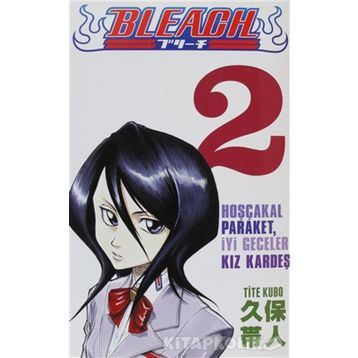 BLEACH 2. CILT - HOŞÇAKAL PARAKET, İYI GECELER KIZ KARDEŞ - KUBO TITE