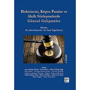 Blokzinciri, Kripto Paralar ve Akıllı Sözleşmelerde Güncel Gelişmeler Serhat Eskiyörük Ömer Tuğsal Doruk