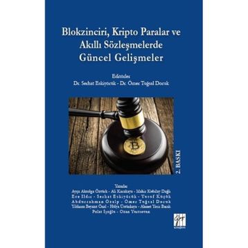 Blokzinciri, Kripto Paralar ve Akıllı Sözleşmelerde Güncel Gelişmeler Serhat Eskiyörük Ömer Tuğsal Doruk