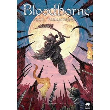 Bloodborne 4 - Peçe Paramparça - Ales Kot