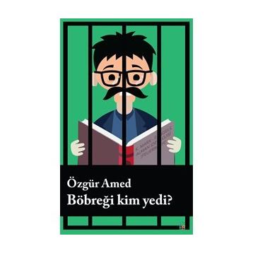 Böbreği Kim Yedi? - Özgür Amed