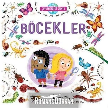 Böcekler - Çevremizdeki Dünya - Kolektif