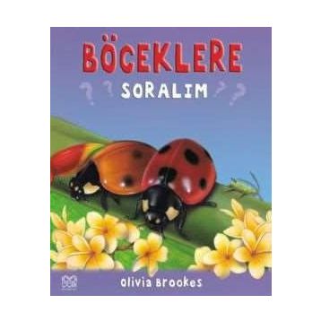 BÖCEKLERE SORALIM - OLIVIA BROOKES