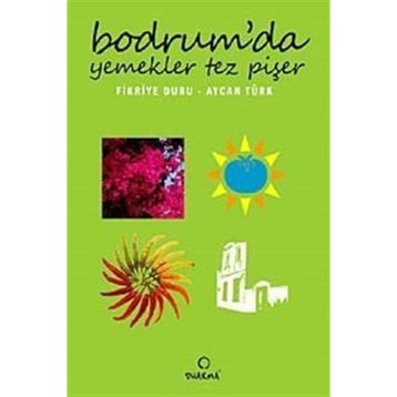 BODRUMDA YEMEKLER TEZ PİŞER - FIKRIYE DURU, AYCAN TÜRK