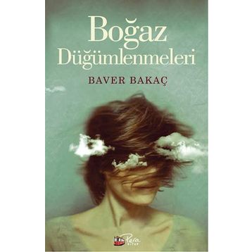Boğaz Düğümlenmeleri - Baver Bakaç