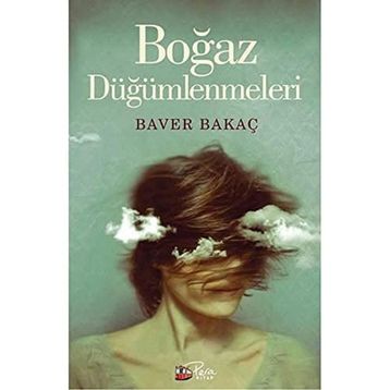 Boğaz Düğümlenmeleri - Baver Bakaç
