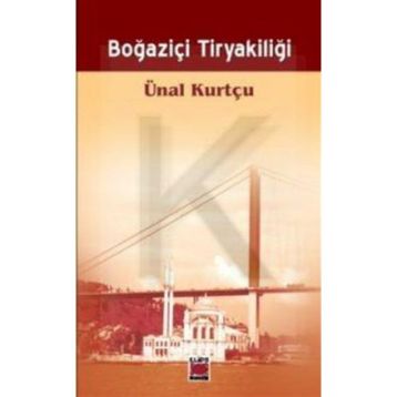 BOĞAZİÇİ TİRYAKİLİĞİ - ÜNAL KURTÇU