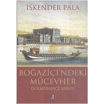 Boğaziçi'ndeki Mücevher Dolmabahçe Sarayı - İskender Pala